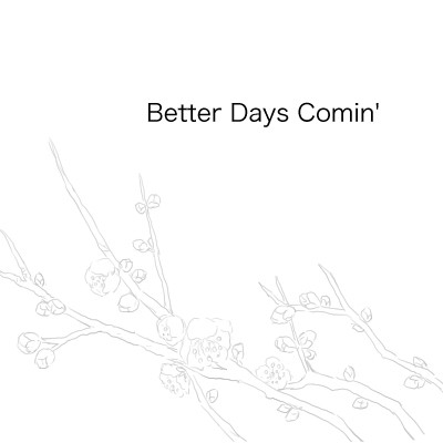 Better Days Comin'