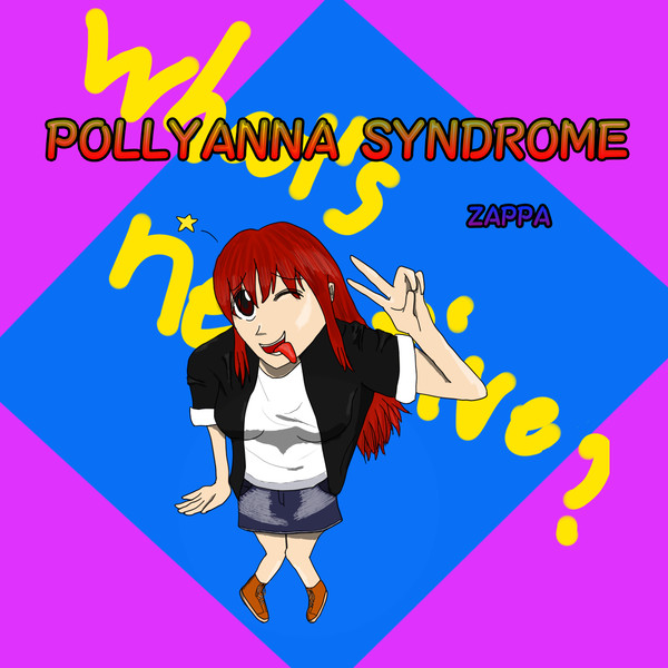 POLLYANNA　SYNDROME【オリジナル曲】