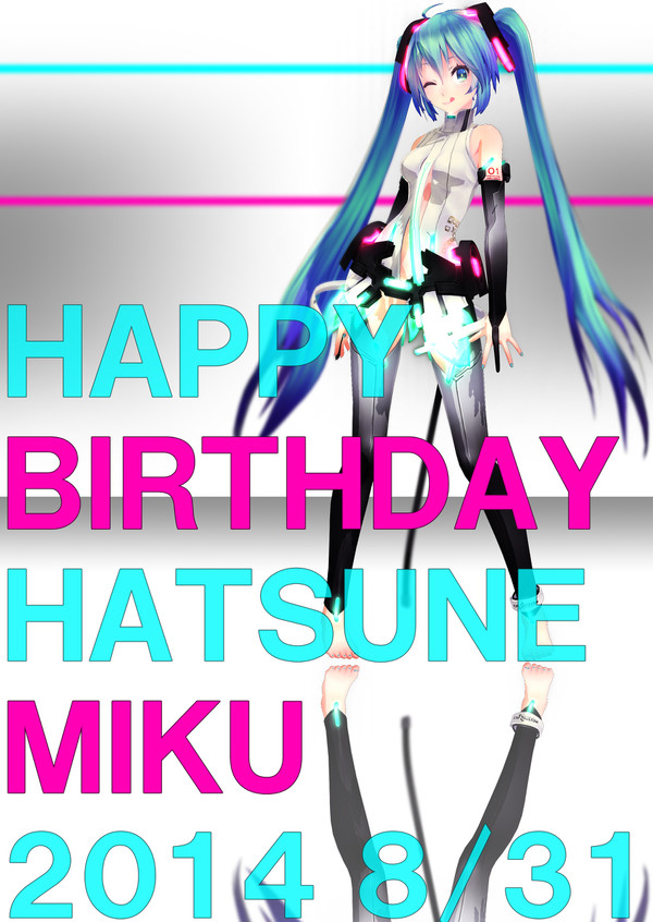 HAPPY BIRTHDAY HATSUNE MIKU 2014