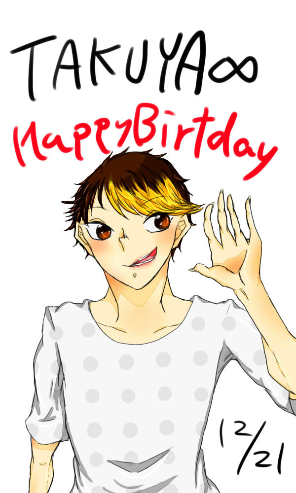 ＴＡＫＵＹＡ∞さん生誕！