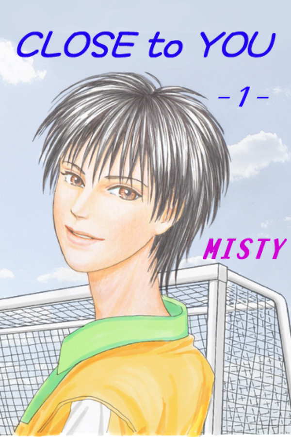 CLOSE to YOU -1-