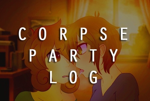 CORPSE PARTY LOG