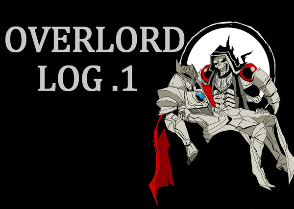 【OVERLORD】 LOG.1