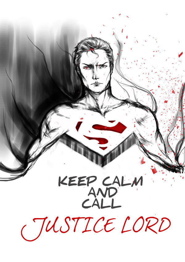 KEEP CALM AND CALL JUSTICE LORD