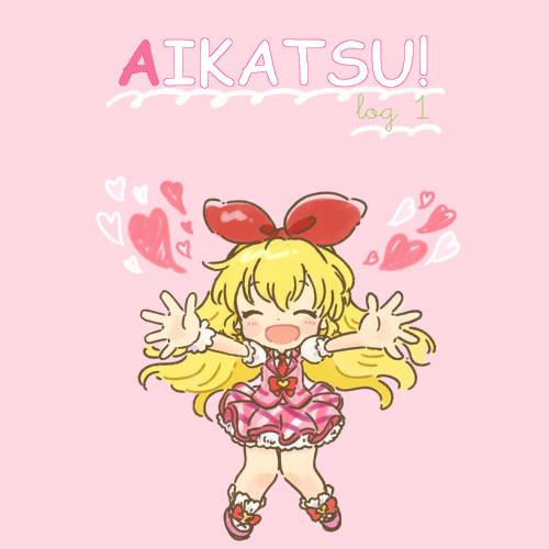 AIKATSU! log1