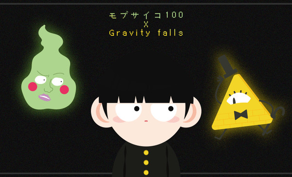 ::[モブサイコXGravity falls]::
