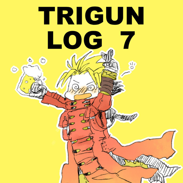 TRIGUN　LOG7