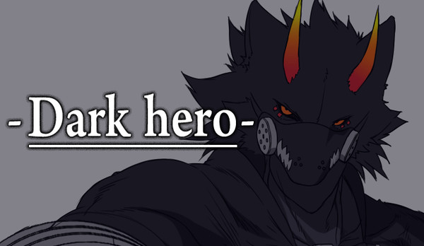 - Dark hero -