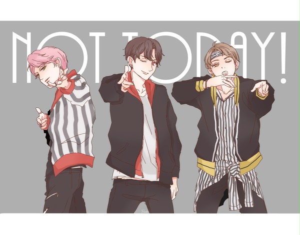 NOT TODAY