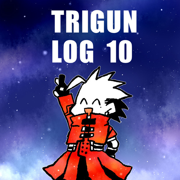 TRIGUN　LOG10