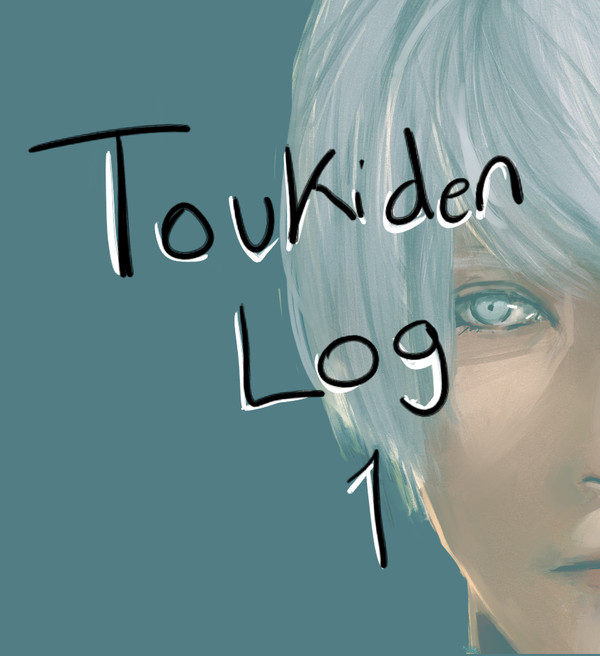 Toukiden LOG #1