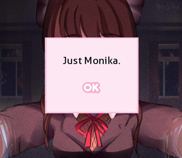 JUST MONIKA.