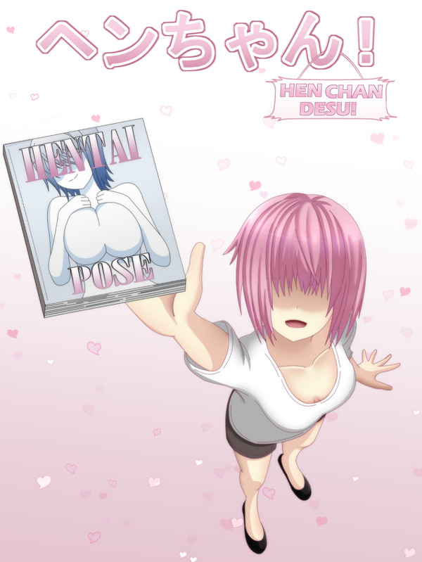 HEN CHAN DESU!