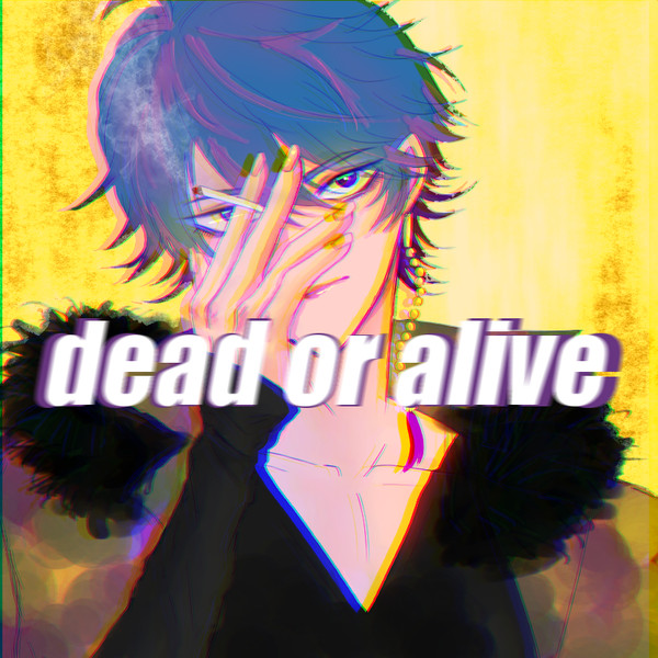 DEAD　OR　ALIVE