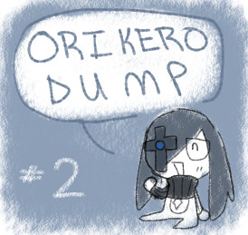 ORIKERO DUMP #2