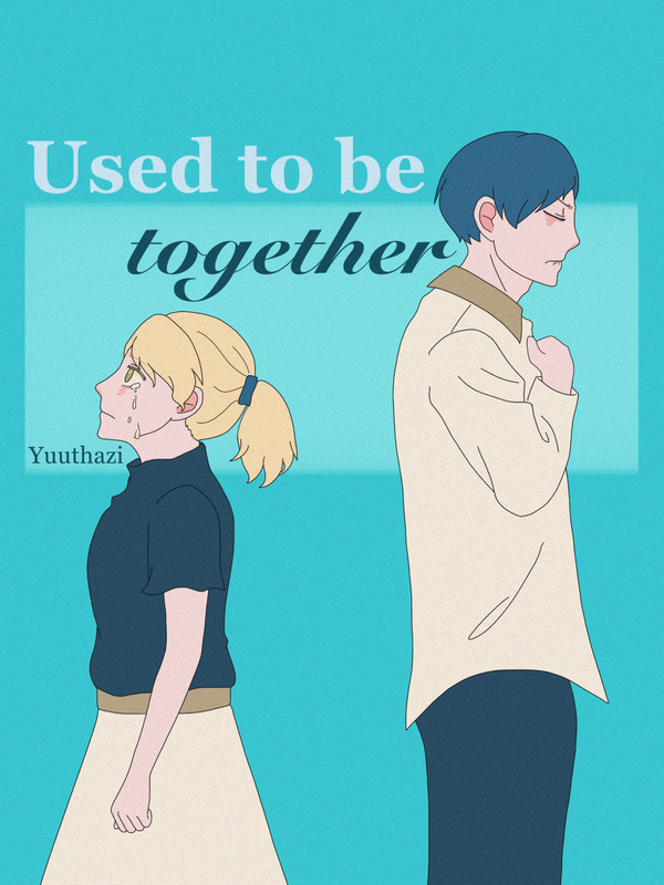 Used to be together