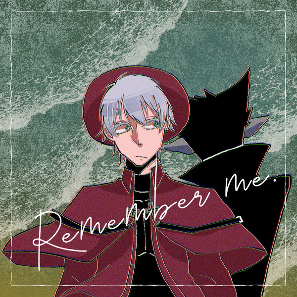 Remember me.【前編】