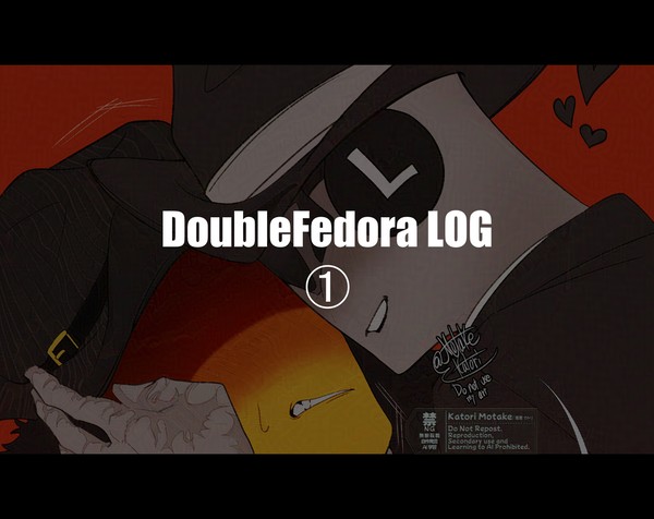 DoubleFedora LOG①
