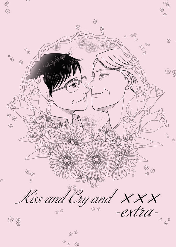 Kiss and Cry and XXX - extra-