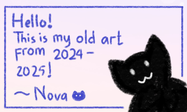 Nova's Old Art from 2024-2025
