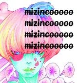mizincooooo