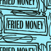 fried money