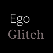 Ego Glitch